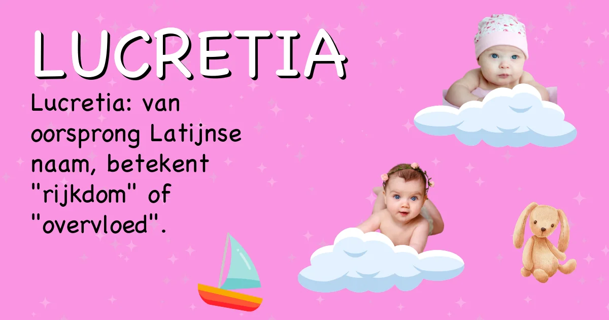 Betekenis van de naam Lucretia - Ontdek de herkomst en betekenis van deze voornaam
