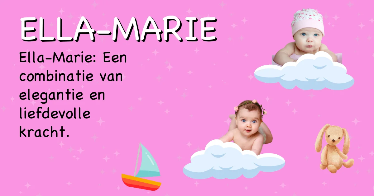 Betekenis van de naam Ella-marie - Ontdek de herkomst en betekenis van deze voornaam
