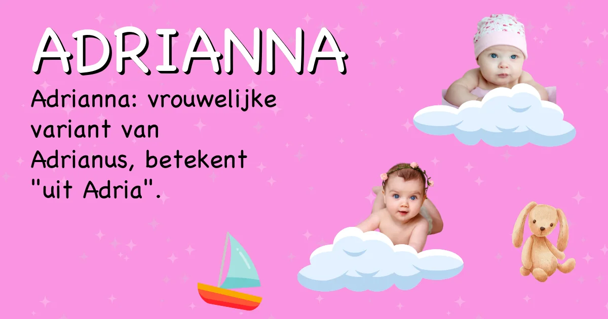 Betekenis van de naam Adrianna - Ontdek de herkomst en betekenis van deze voornaam