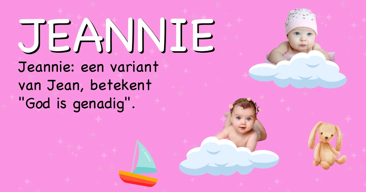 Betekenis van de naam Jeannie - Ontdek de herkomst en betekenis van deze voornaam