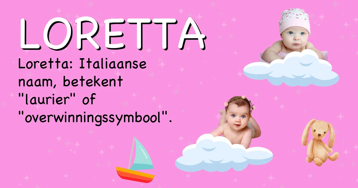 Betekenis van de naam Loretta - Ontdek de herkomst en betekenis van deze voornaam