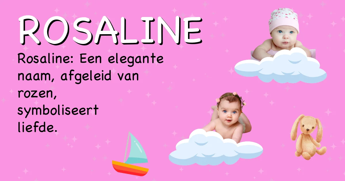 Betekenis van de naam Rosaline - Ontdek de herkomst en betekenis van deze voornaam