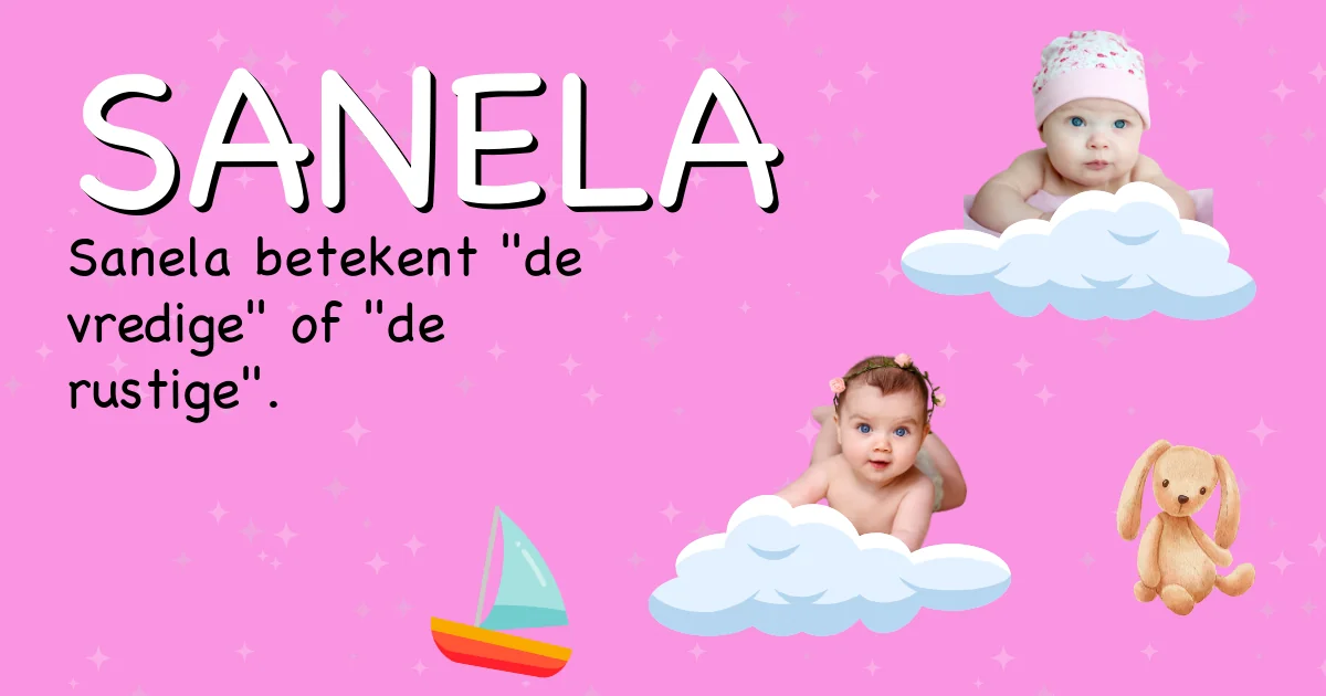 Betekenis van de naam Sanela - Ontdek de herkomst en betekenis van deze voornaam